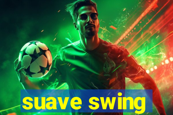 suave swing